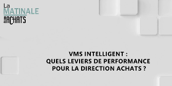 VMS intelligent : Quels leviers de performance pour la direction achats ?
