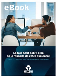 Couverture Le très haut débit, allié de la réussite de votre business !