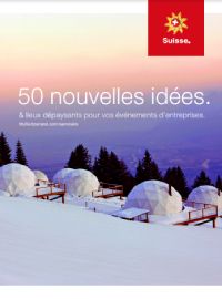 Couverture livre blanc 50 nouvelles idees & lieux depaysants pour vos événements d’entreprises…en Suisse