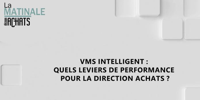 VMS intelligent : Quels leviers de performance pour la direction achats ?